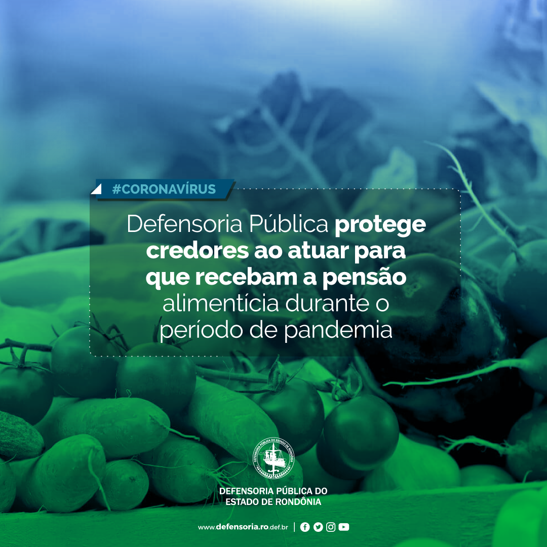 Defensoria Pública protege credores ao atuar para que recebam a pensão alimentícia durante pandemia