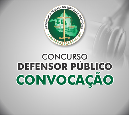 Defensoria convoca aprovados em concurso para defensor público substituto