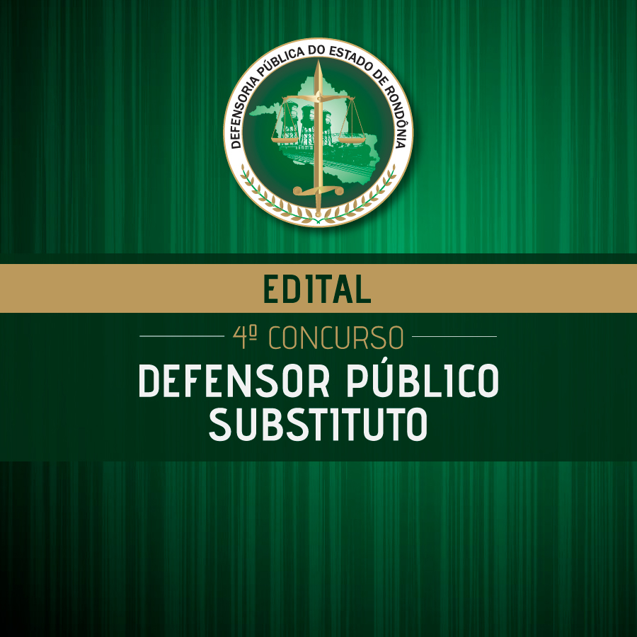 IV Concurso da DPE-RO para Defensor Público substituto: Edital Disponível para consulta