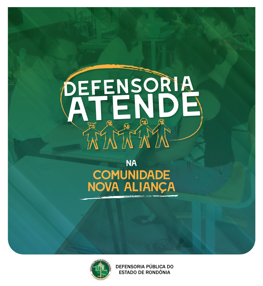 DPE realiza, sábado, 29, atendimentos na Comunidade Nova Aliança