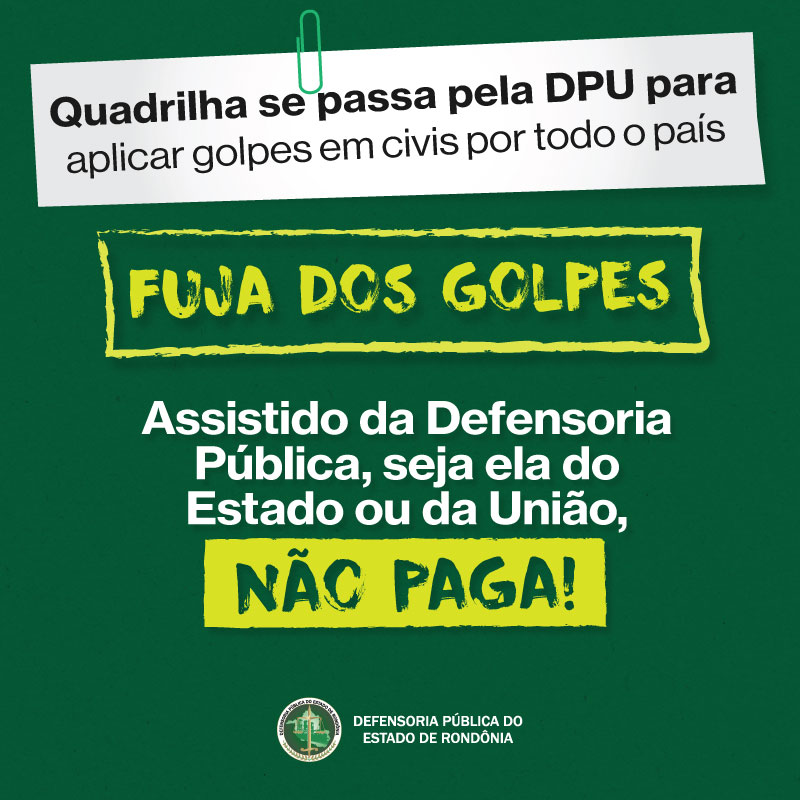Assistido da Defensoria Pública do Estado ou da União não paga!