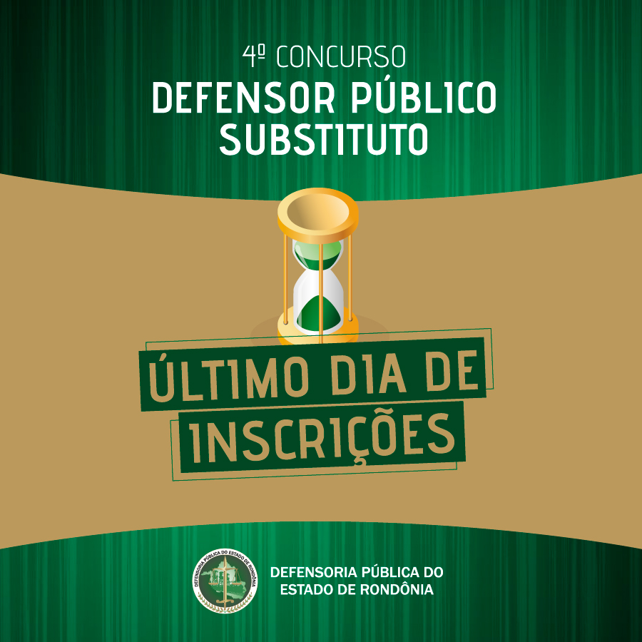 IV Concurso Defensor Público: Último dia de inscrições