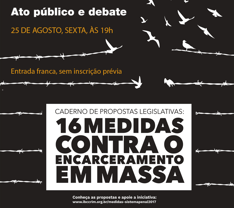 DPE e IBCCRIM realizam ato público e debate sobre as 16 propostas contra o encarceramento em massa