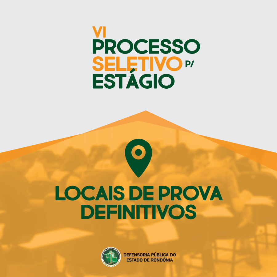 VI Processo Seletivo de Estágio: Locais de Prova atualizados