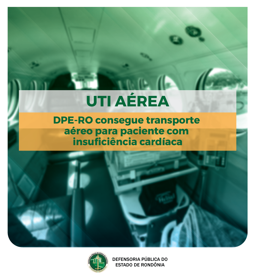 Ji-Paraná: DPE-RO consegue transporte aéreo para paciente com insuficiência cardíaca
