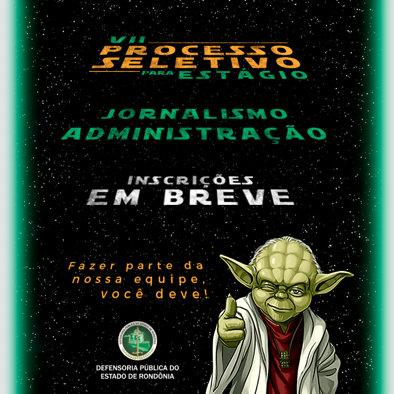 VII Processo Seletivo de Estágio: Vem aí!!!