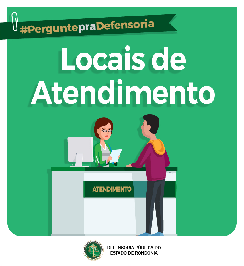 Você sabe quais são os locais de atendimento da Defensoria?