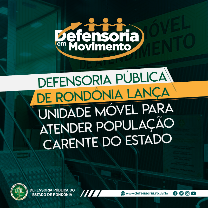Defensoria Pública de Rondônia lança unidade móvel para atender população carente do Estado