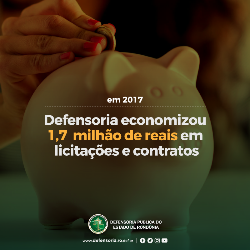 DPE-RO fecha ano de 2017 com economia de 1,7 milhão de reais em licitações e contratos