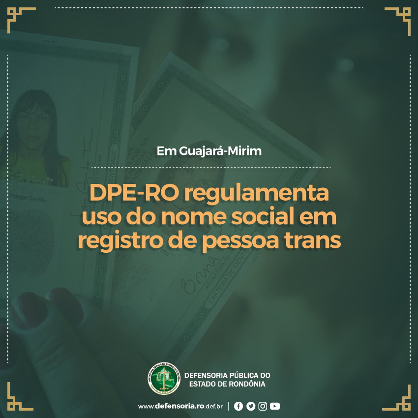 Em Guajará-Mirim, ação da DPE-RO permite trans alterar registro civil direto no cartório