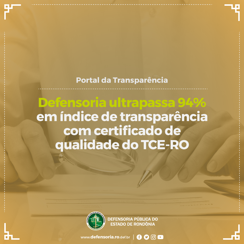 Defensoria ultrapassa 94% em índice de transparência com certificado de qualidade do TCE-RO