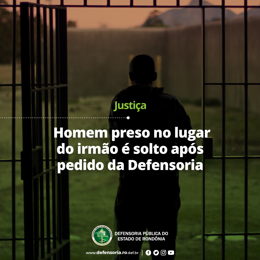 Homem preso no lugar do irmão é solto após pedido da Defensoria