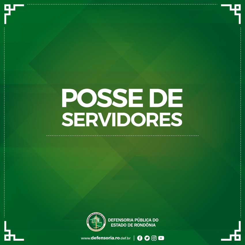 Mês de Junho: Novos servidores fazem parte da equipe da Defensoria Pública de Rondônia