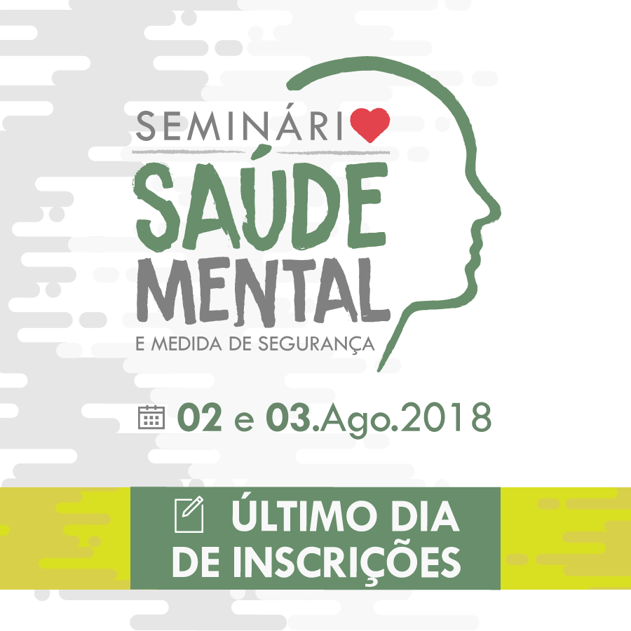 Inscrições para o Seminário de Saúde Mental e Medida de Segurança encerram nesta terça (31)