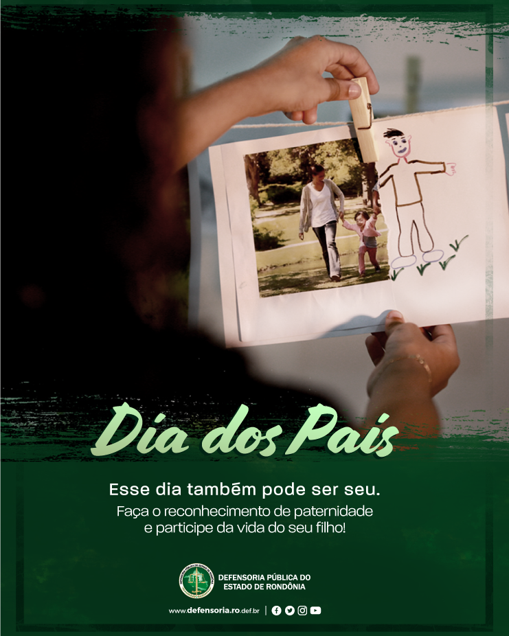Defensoria Pública de Rondônia lança campanha para estimular o reconhecimento de paternidade
