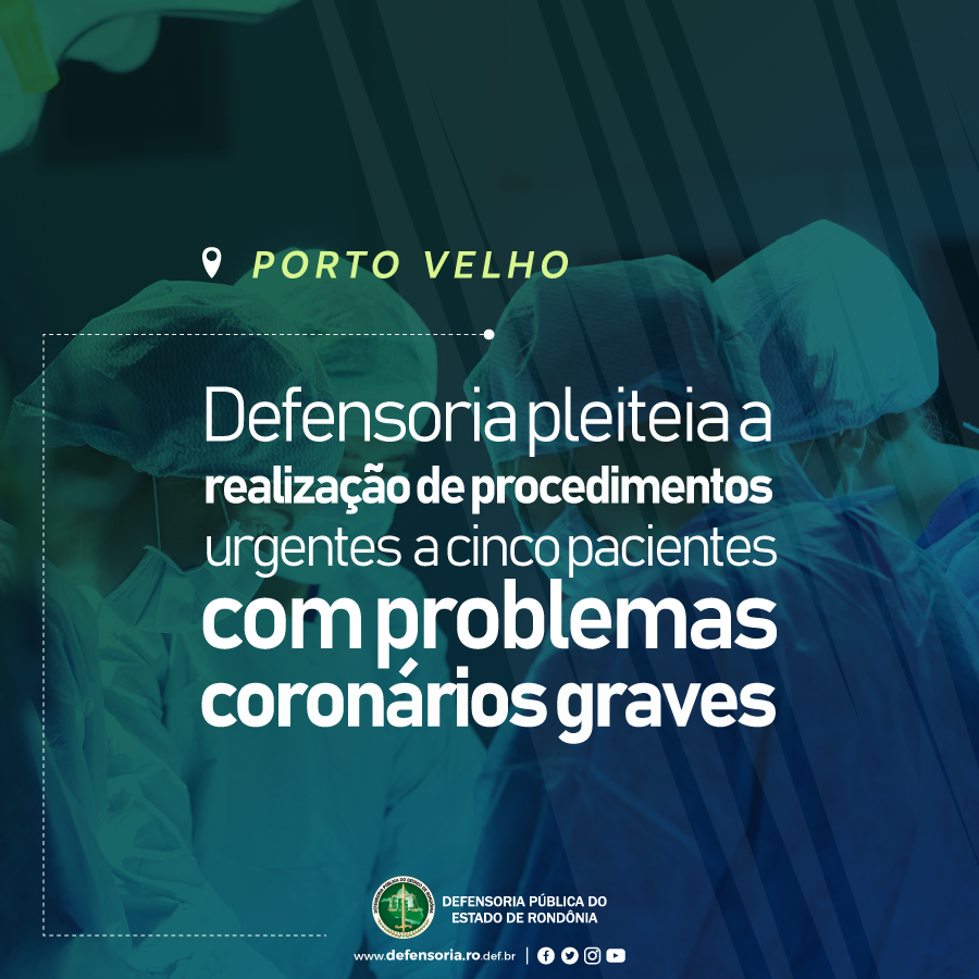 DPE-RO pleiteia realização de procedimentos urgentes a pacientes com problemas coronários graves