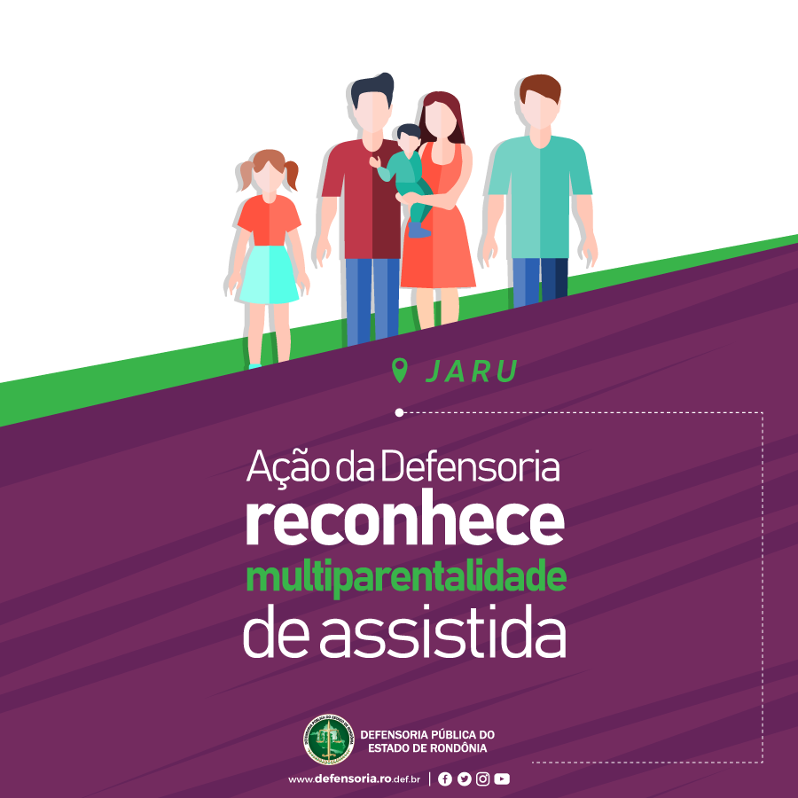 Jaru: Ação da Defensoria reconhece multiparentalidade de assistida