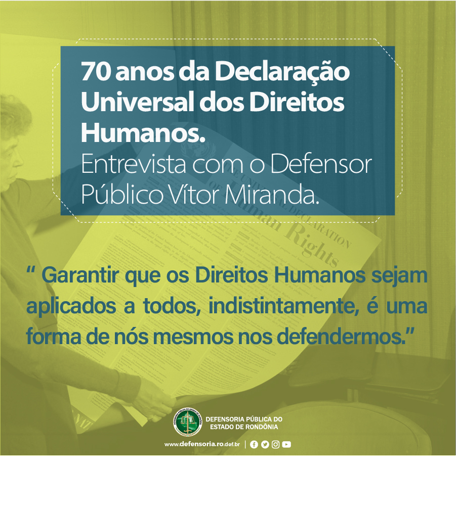 70 anos da Declaração Universal dos Direitos Humanos: entrevista com o Defensor de RO Vítor Miranda