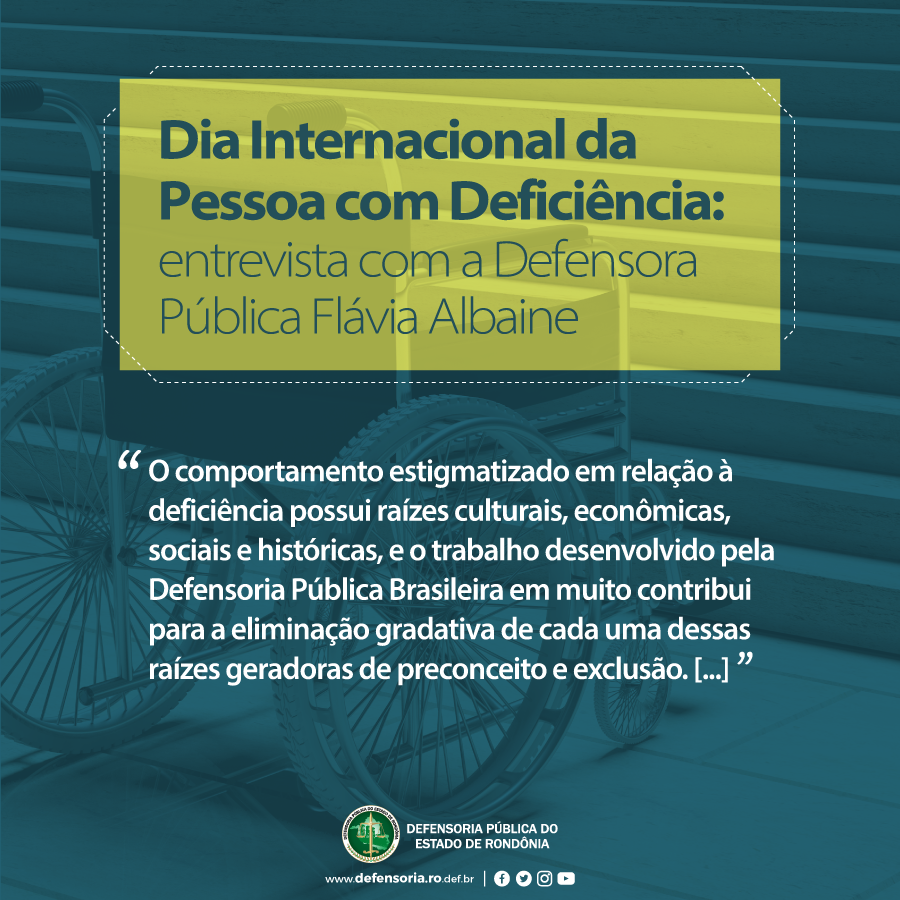Dia Internacional da Pessoa com Deficiência: entrevista com a Defensora Pública de RO Flávia Albaine