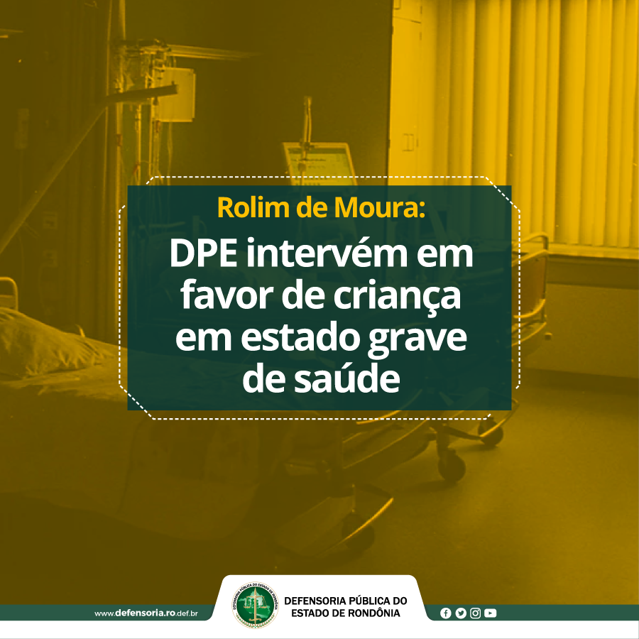 Rolim de Moura: Defensoria Pública intervém em favor de criança em estado grave de saúde