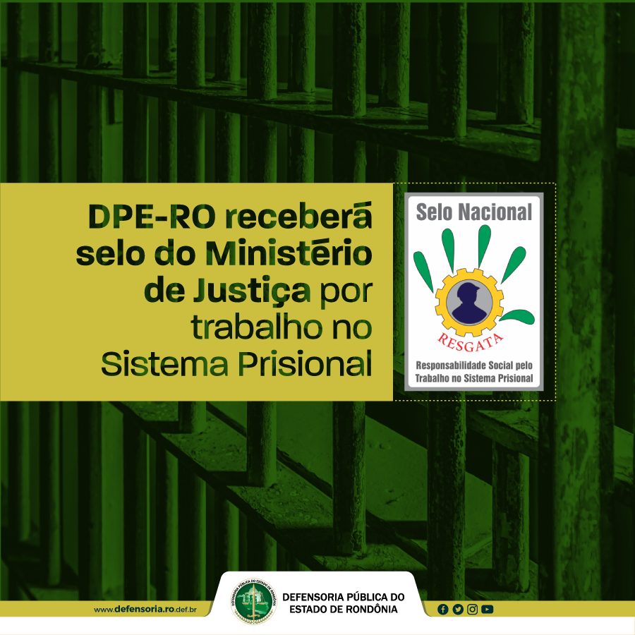 DPE-RO receberá selo do Ministério de Justiça por trabalho no Sistema Prisional