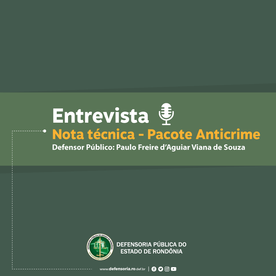 Defensor Público dá entrevista à Rádio Justiça sobre pacote Anticrime do Governo Federal