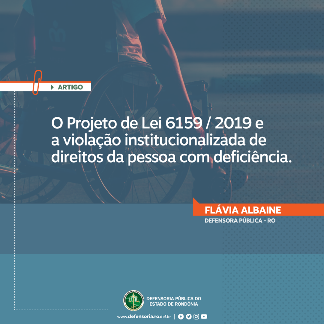 O Projeto de Lei 6159 / 2019 e a violação institucionalizada de direitos da pessoa com deficiência.