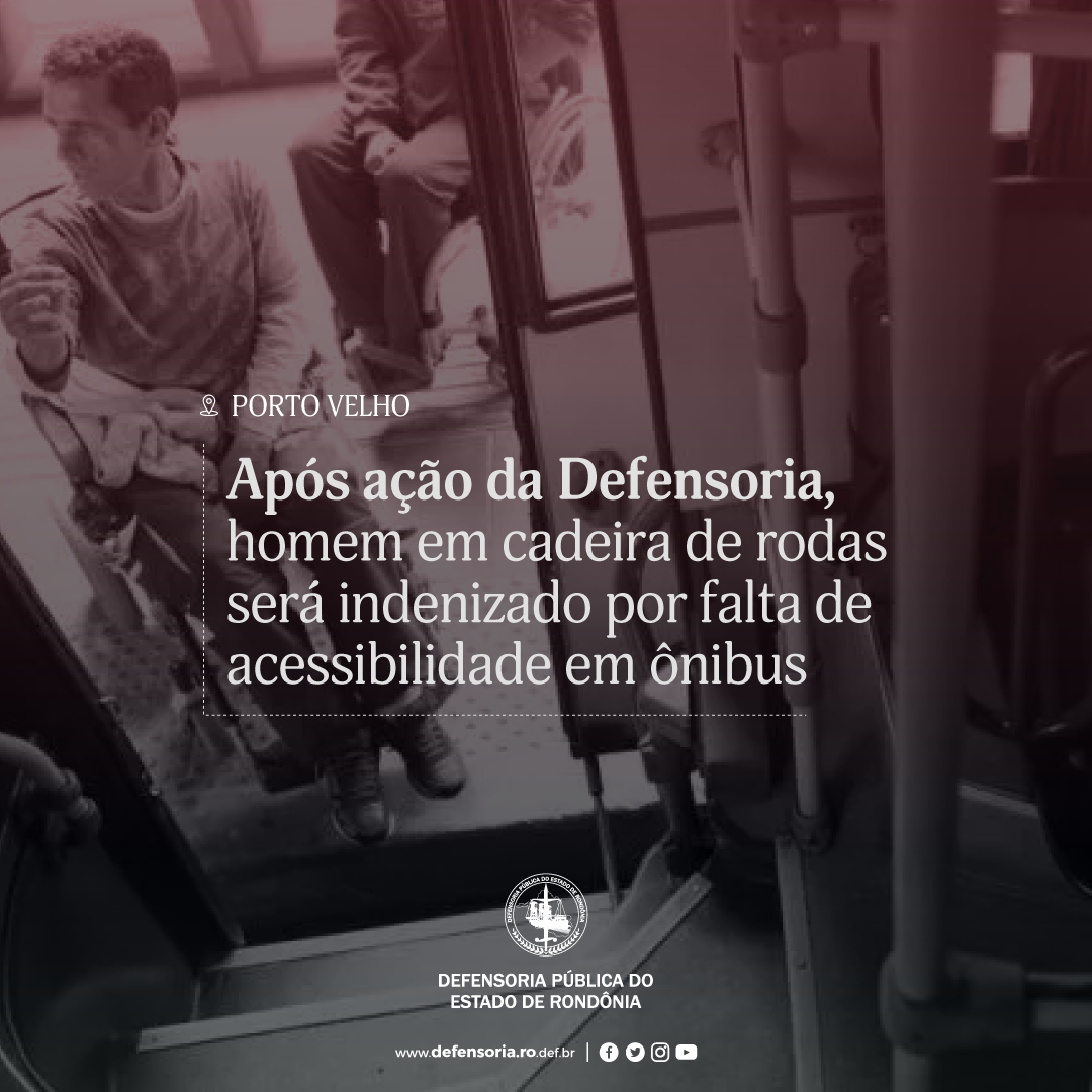 Após ação da DPE, homem em cadeira de rodas será indenizado por falta de acessibilidade em ônibus