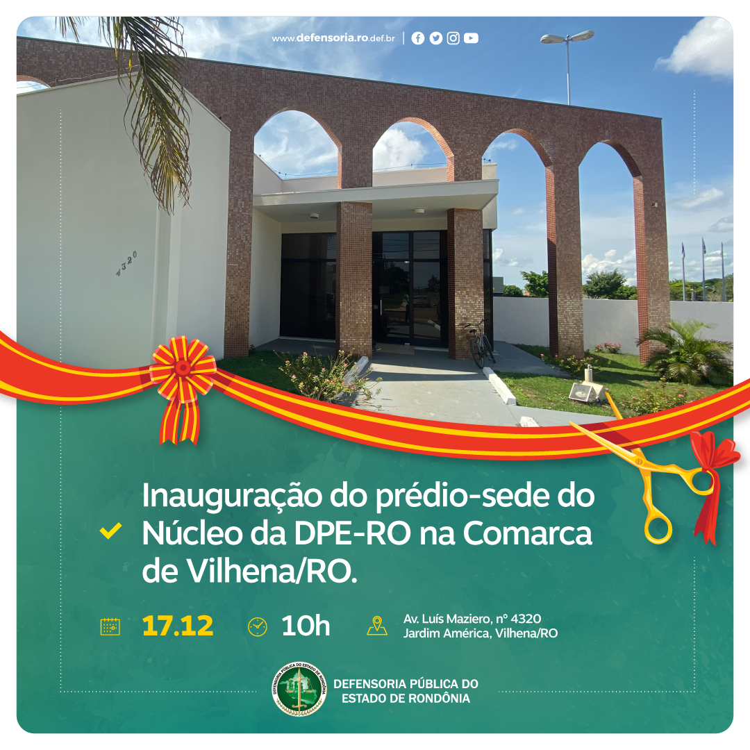 Defensoria inaugura novo Prédio-sede da Comarca de Vilhena