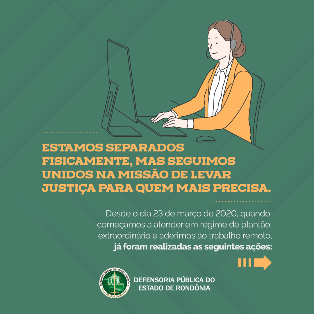 Número de atendimentos refletem atuação da Defensoria Pública no período de Plantão Extraordinário