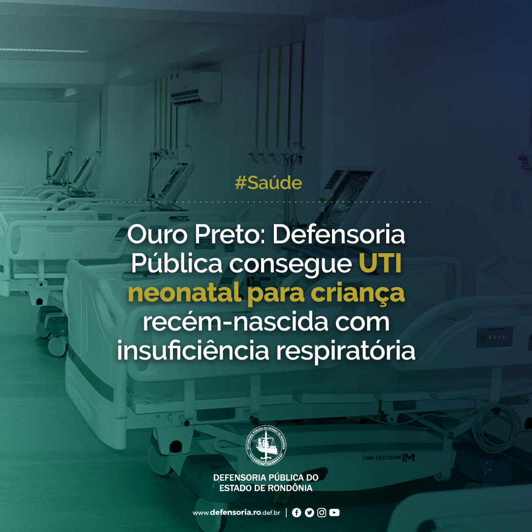 Ouro Preto: Defensoria consegue UTI neonatal para recém-nascido com insuficiência respiratória
