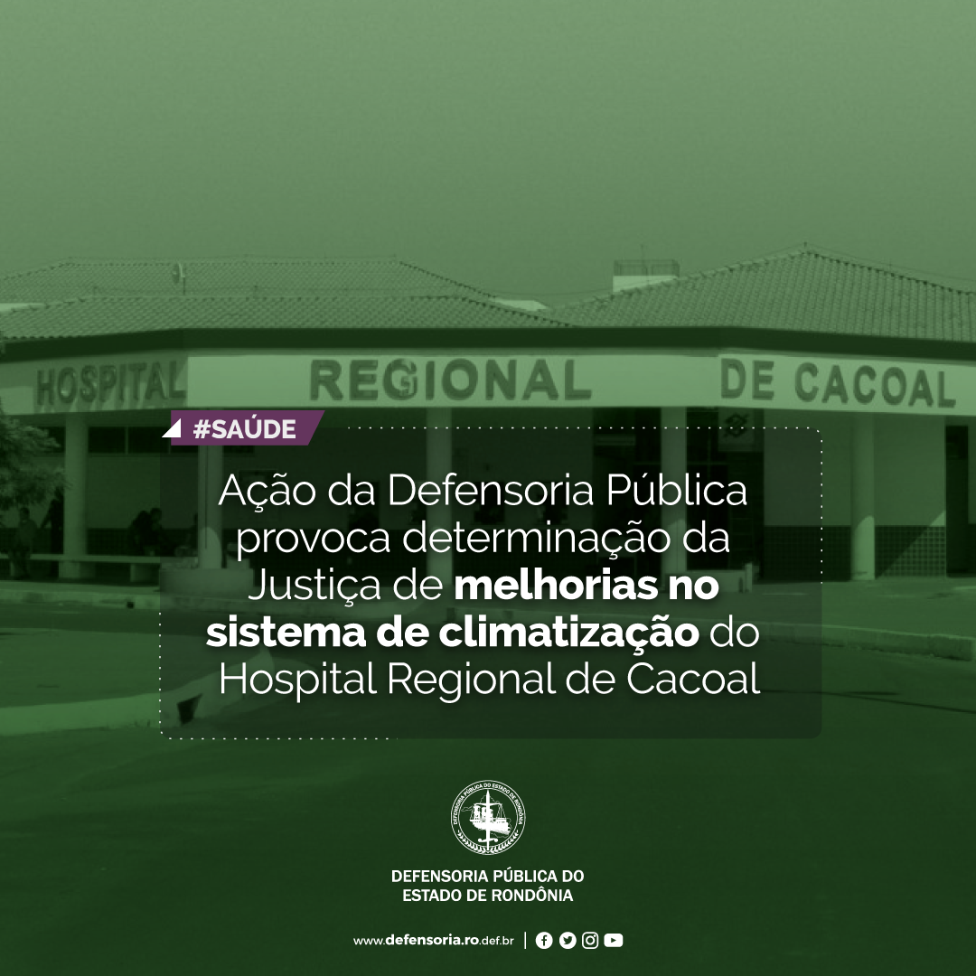 DPE provoca determinação judicial de melhorias na climatização do Hospital Regional de Cacoal