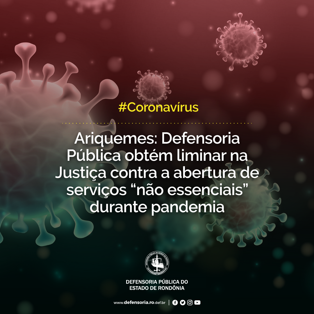 Ariquemes: DPE obtém liminar contra a abertura de serviços “não essenciais” durante pandemia