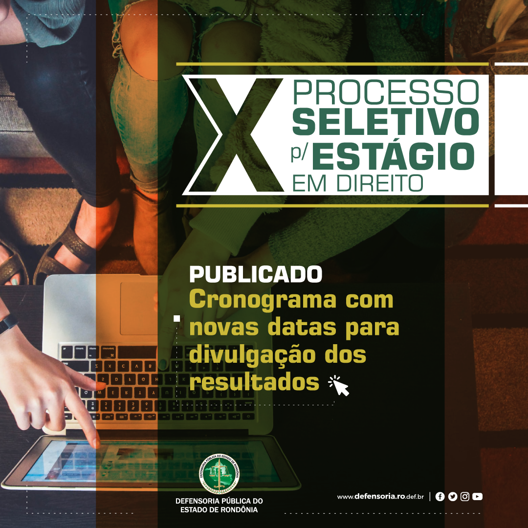 Processo Seletivo de Estágio: DPE publica cronograma com novas datas para divulgação dos resultados