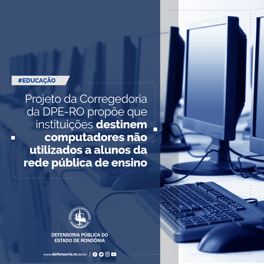 Corregedoria da DPE propõe que instituições destinem computadores não utilizados a estudantes