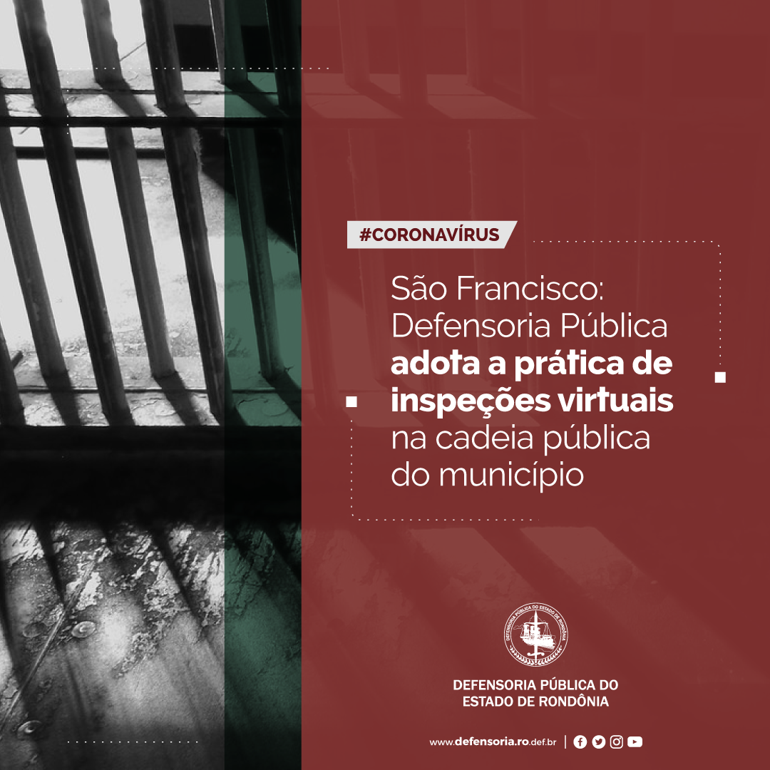 São Francisco: Defensoria Pública adota a prática de inspeções virtuais na cadeia pública da cidade