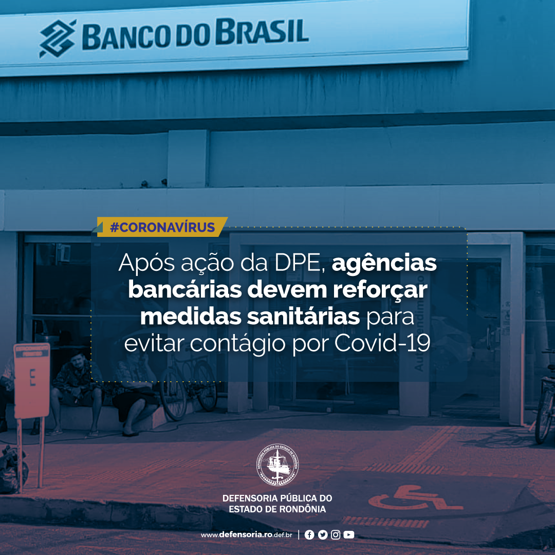 Após ação da DPE, agências bancárias devem reforçar medidas sanitárias contra contágio por Covid-19