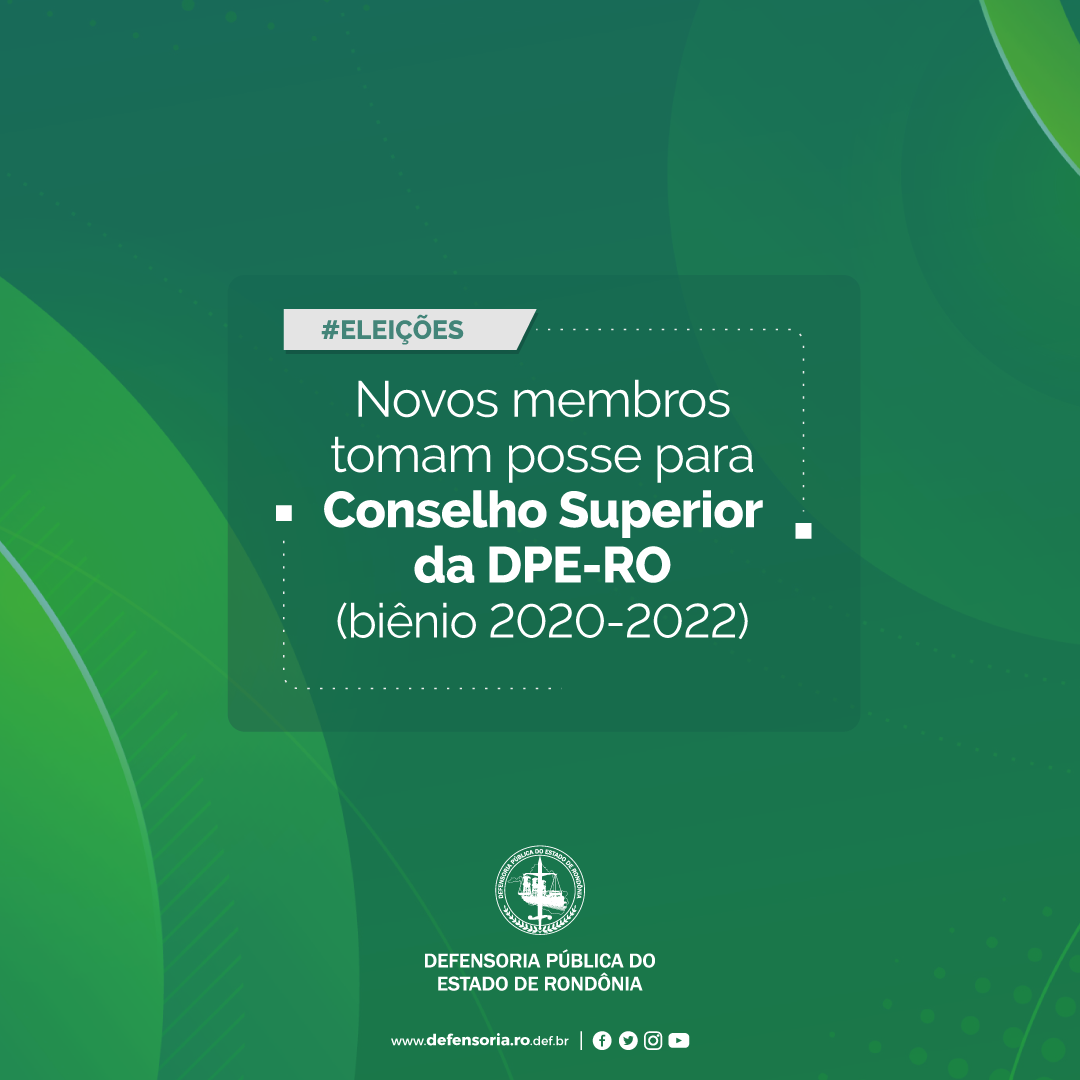 Novos membros tomam posse para Conselho Superior da DPE-RO (biênio 2020-2022)
