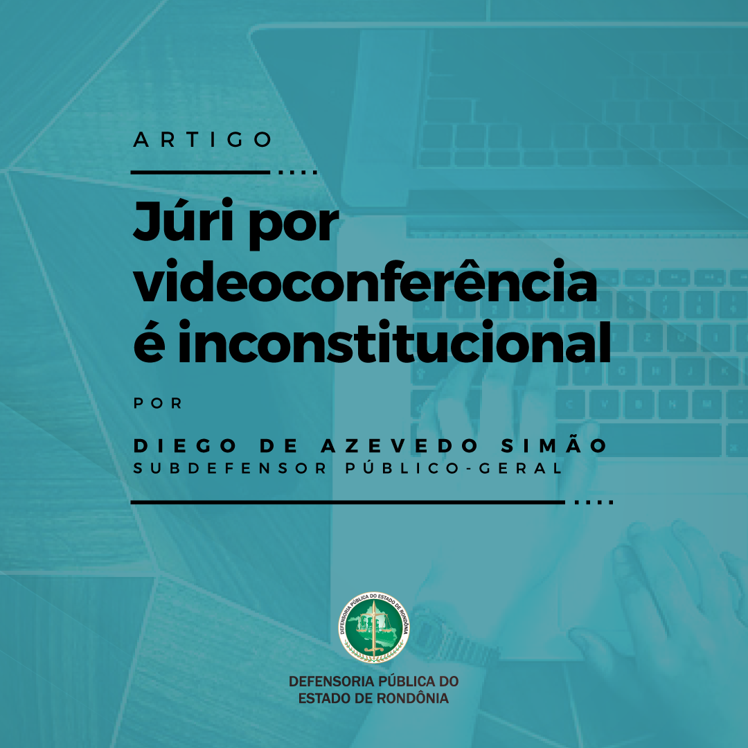Artigo: Júri por videoconferência é inconstitucional