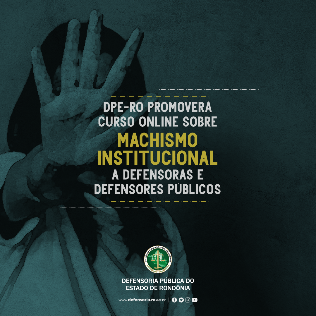DPE-RO promoverá curso online sobre machismo institucional a defensoras e defensores públicos