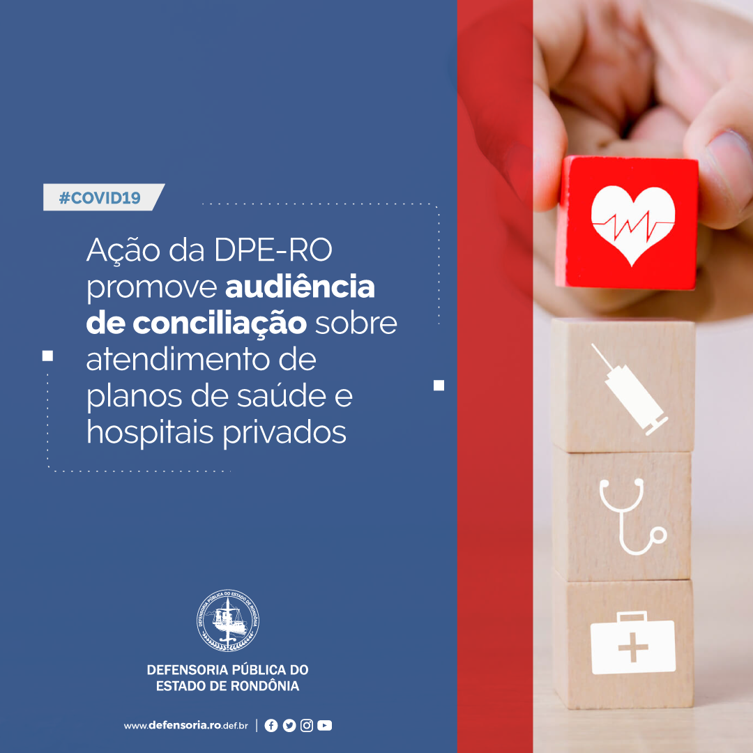 Covid-19: Ação da DPE-RO promove audiência de conciliação sobre atendimento de planos de saúde