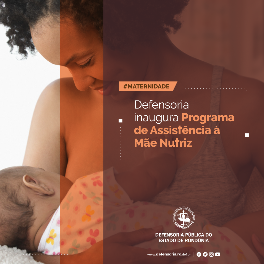 Defensoria inaugura Programa de Assistência à Mãe Nutriz