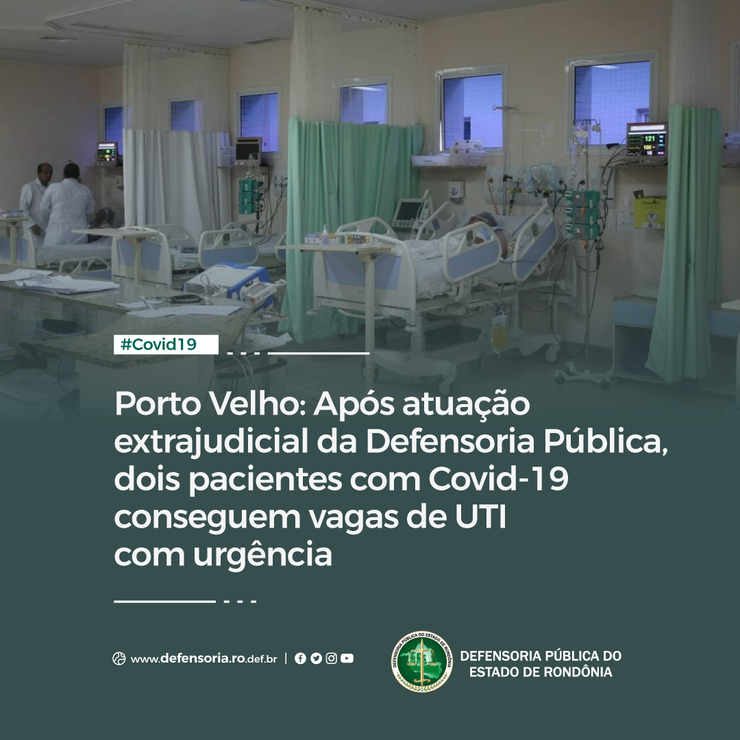 Porto Velho: Após atuação da Defensoria Pública, dois pacientes com Covid-19 conseguem vagas de UTI