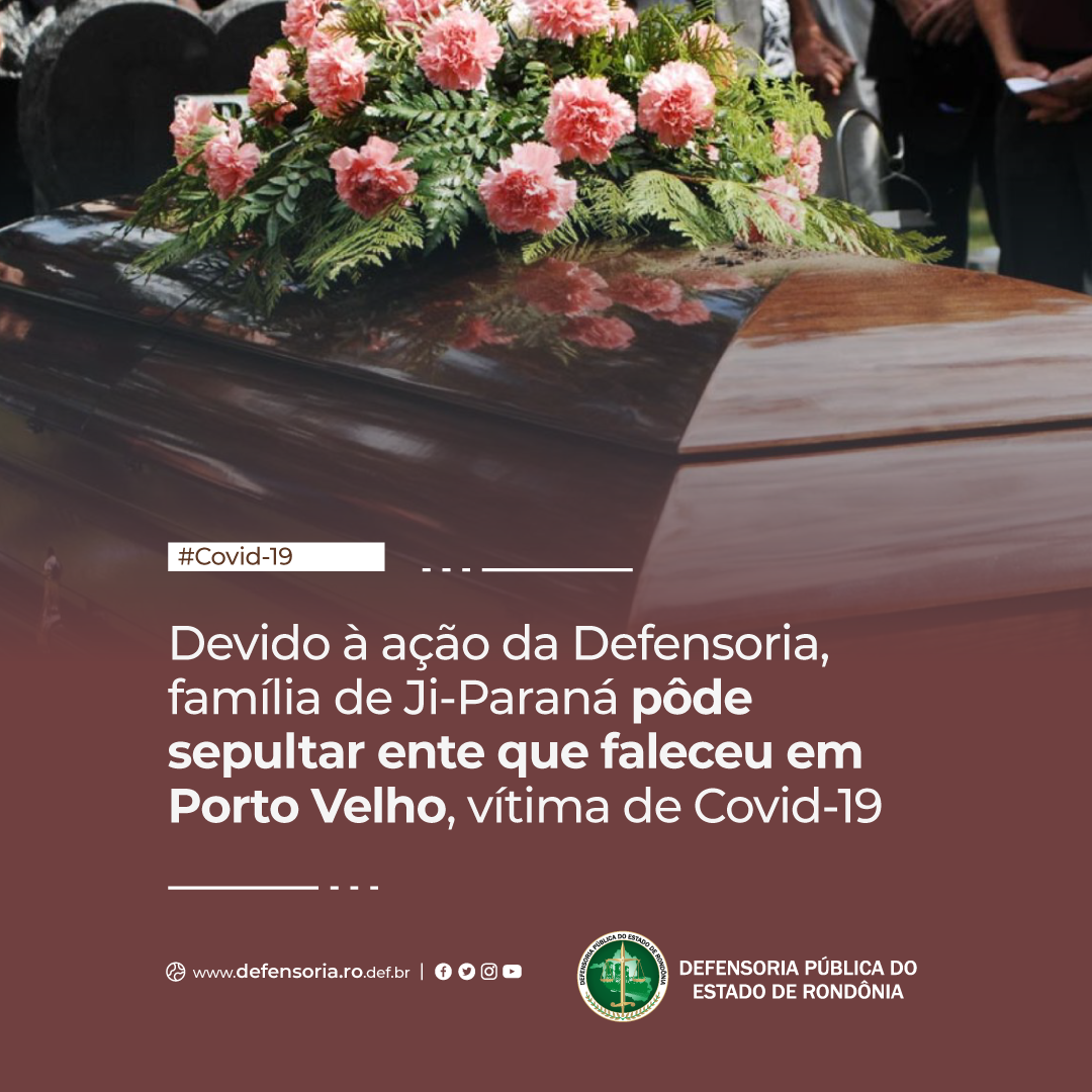 Devido à ação da DPE, família de Ji-Paraná podê sepultar ente que morreu em Porto Velho