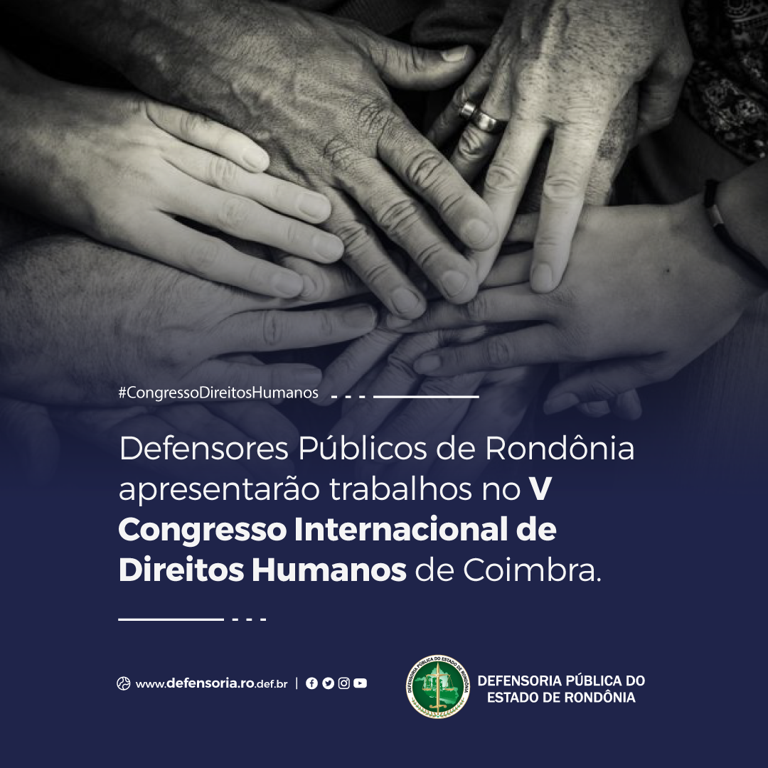 Defensores apresentarão trabalhos no V Congresso Internacional de Direitos Humanos de Coimbra