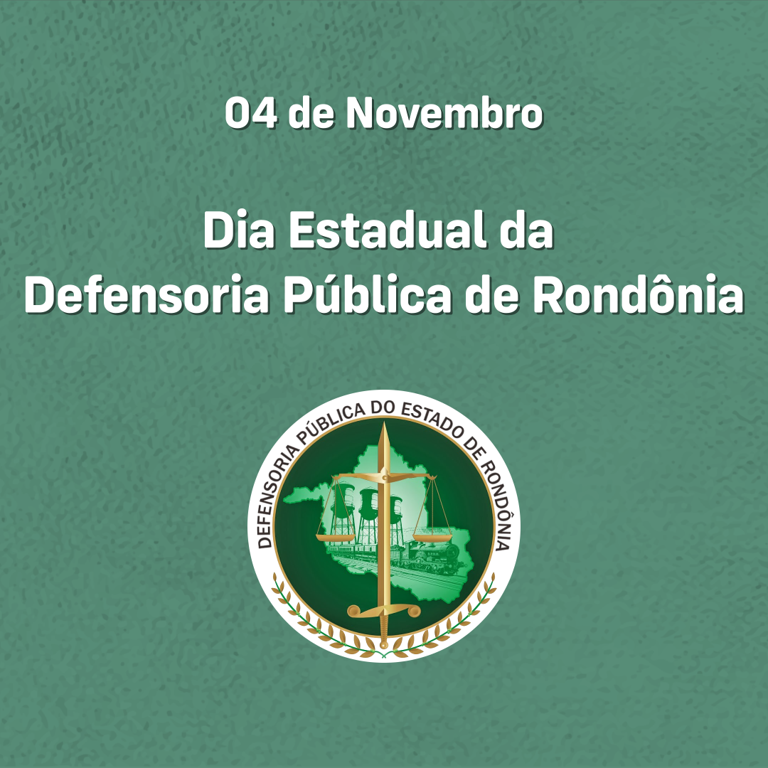 Lei Estadual que criou a Defensoria Pública de Rondônia completa 26 anos