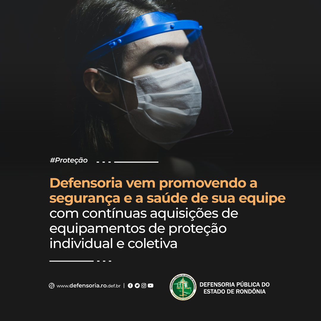 Defensoria vem promovendo a segurança e a saúde de sua equipe com contínuas aquisições de EPI´s