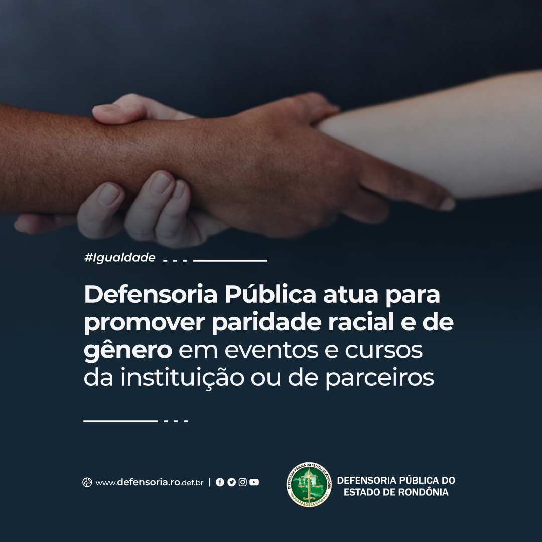 Defensoria Pública atua para promover paridade racial e de gênero em eventos e cursos da instituição