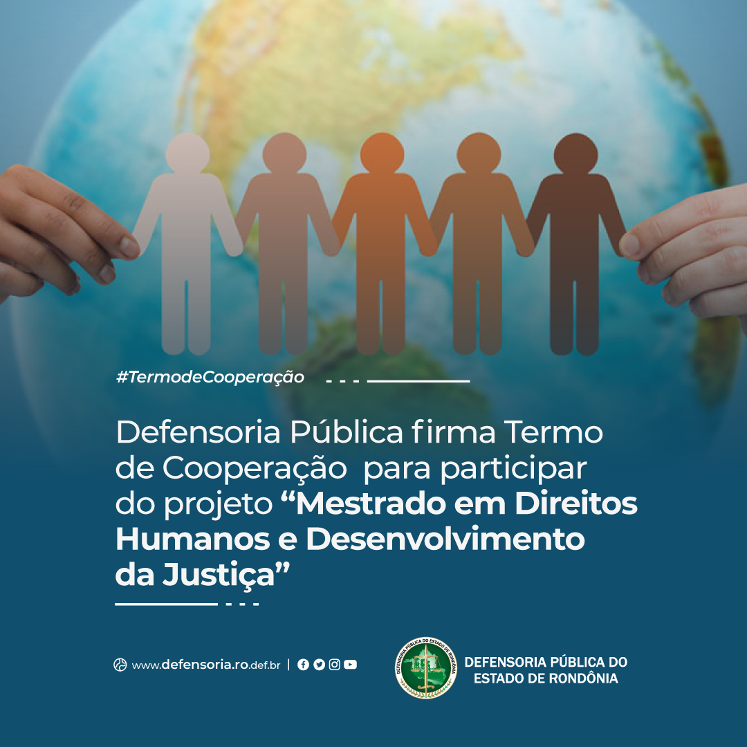 Defensoria firma Termo de Cooperação para participar do projeto “Mestrado em Direitos Humanos”