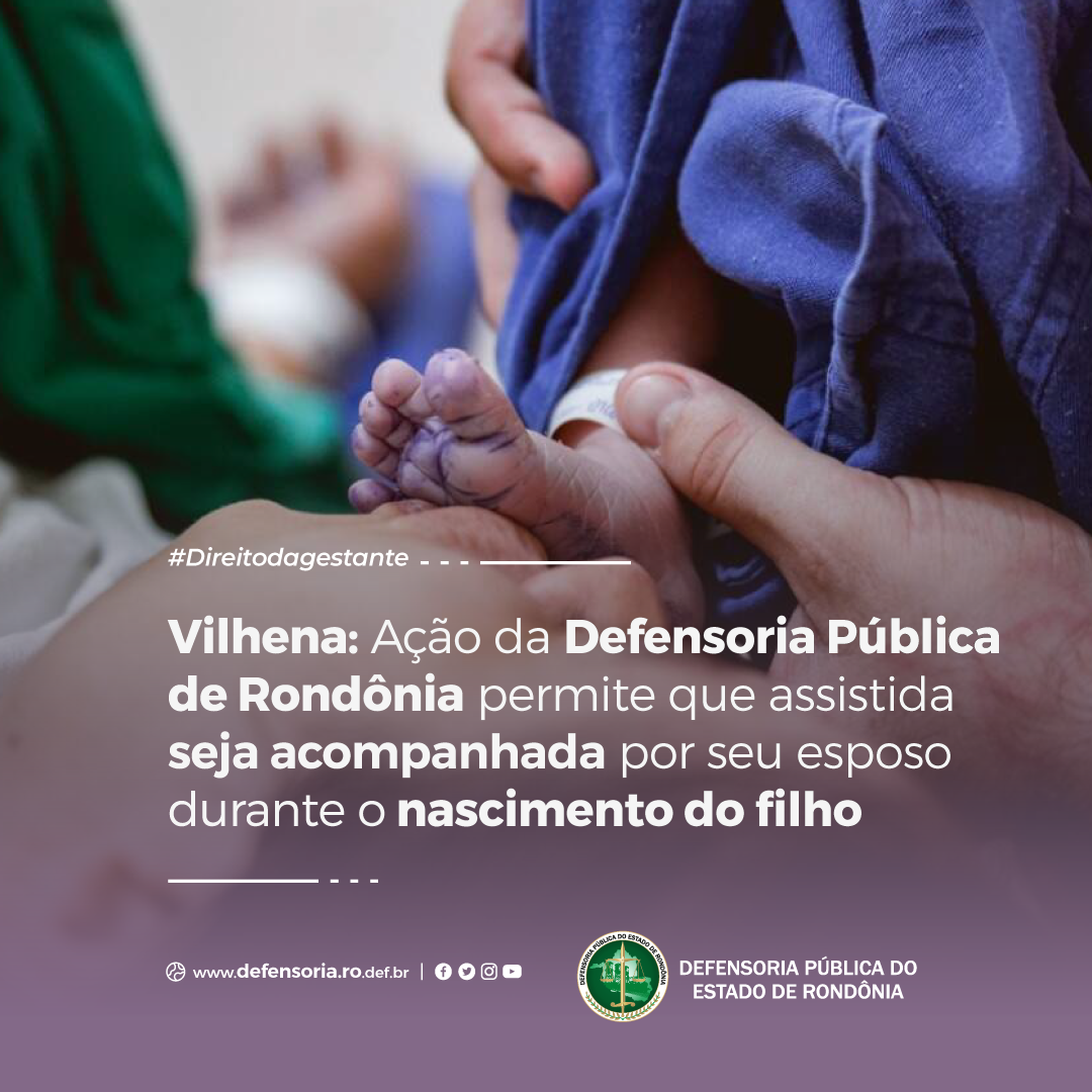 Vilhena: Ação da DPE-RO permite que assistida seja acompanhada por ser esposo durante parto